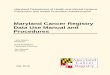 Maryland Cancer Registry Data Use Manual and …...COMAR 10.14.01.07. The Secretary or the Secretary’s designee, the DHMH Institutional Review Board (DHMH-IRB), and the Researcher’s
