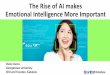The Rise of AI makes Emotional Intelligence More Importantrepositorio.enap.gov.br/bitstream/1/3539/2/Emotional... · 2019-05-27 · The Rise of AI makes Emotional Intelligence More
