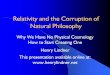 Relativity and the Corruption of Natural Philosophyhenrylindner.net/NPA2009.pdfRelativity and the Corruption of Natural Philosophy Why We Have No Physical Cosmology How to Start Creating