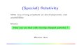 (Special) Relativitycas.web.cern.ch/.../budapest-2016/herrrelativity.pdf · Principle of Classical Relativity (Newton, Galilei) - Motivation, Ideas and Terminology - Formalism, Examples