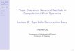 Topic Course on Numerical Methods in Computational Fluid ...jingqiu/math817_2019/L2.pdf · In numerical analysis, Riemann problems appear in a natural way in nite volume methods for