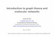 Introduction to graph theory and molecular networkspages.discovery.wisc.edu/~sroy/teaching/network... · Introduction to graph theory and molecular networks Sushmita Roy sroy@biostat.wisc.edu