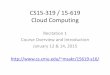 CS15-319 / 15-619 Cloud Computingmsakr/15619-s16/recitations/S16... · 2016-01-12 · Vendor Lock-In Legal Internet Dependence 25 . Service Level Agreements and ... CMU Silicon Valley
