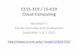 CS15-319 / 15-619 Cloud Computingmsakr/15619-f15/recitations/F15... · 2015-09-01 · Vendor Lock-In Legal Internet Dependence 25 . Service Level Agreements and ... CMU Silicon Valley