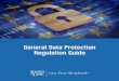 General Data Protection Regulation Guide Pocket... · In May 2016 the European Union (“EU”) published the EU General Data Protection Regulation (“GDPR”). This major piece