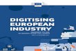 DIGITISING EUROPEAN INDUSTRY...The Digitising European Industry Initiative is a key element of the Digital Single Market strategy, which aims to make the EU’s single market fit for