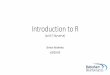 Introduction to R (with Tidyverse) - Babraham Bioinf€¦ · Introduction to R (with Tidyverse) Simon Andrews v2020-02. R can just be a calculator > 3+2 [1] 5 > 2/7 [1] 0.2857143