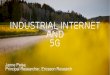 INDUSTRIAL INTERNET AND 5G - Industry 4.0 Praktikas · INDUSTRIAL INTERNET AND 5G Author: Janne Peisa Subject: Networked Society story 2015 Created Date: 5/13/2015 11:35:50 AM 