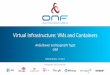 Virtual Infrastructure: VMs and Containers · 2019-01-30 · Virtual Infrastructure: VMs and Containers Andy Bavier and Gopinath Taget ONF ... Deployment Architecture (in the near