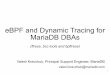 eBPF and Dynamic Tracing for MariaDB DBAs · As of Linux 4.9, the Linux kernel finally has similar raw capabilities as DTrace. This is the culmination of many tracing projects and