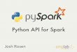 Python API for Spark - Meetup Meetup Talk.pdf · Mesos Standalone YARN Java API PySpark. Process data in Python and persist / transfer it in Java. scheduling broadcast checkpointing