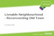 Liveable Neighbourhood - Reconnecting Old Town · 2019-05-10 · Heading Objectives Healthy streets and healthy people Liveable Neighbourhood bid proposals Active: Encourage more