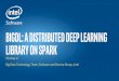 BigDL: a Distributed Deep Learning Library on Sparkitoc.sjtu.edu.cn/wp-content/uploads/2018/05/chengdu_bigdl 2.pdf · BigDL: a Distributed Deep Learning Library on Spark Zhichao Li