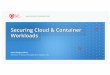 Securing Cloud & Container Workloads ... Securing Cloud & Container Workloads Badri Raghunathan Director,