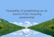 Feasibility of establishing an at- source FOG recycling partnership FOG APSE Presentation... · 2014-12-02 · Project Aim . To determine the feasibility of recovering FOG material
