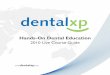 Hands-On Dental Education · 2010-01-11 · Hands-On Dental Education DentalXP 600 Galleria Parkway SE, Suite 800 Atlanta, GA 30339 ... Achieving True Restoratively Driven Implant