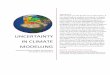 Uncertainty in climate modelling - COnnecting REpositories · 2016-08-05 · UNCERTAINTY CLIMATE MODELLING ... are important to consider when making climate projections, as one can