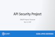 API Security Project - OWASP · API Security Project OWASP Projects’ Showcase Sep 12, 2019. OWASP GLOBAL APPSEC - AMSTERDAM ... Traditional vs. Modern Modern Application API Get