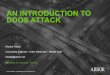 AN INTRODUCTION TO DDOS ATTACK - MENOG · 2017-04-25 · ©2015 ARBOR® CONFIDENTIAL & PROPRIETARY 1 AN INTRODUCTION TO DDOS ATTACK Khaled Fadda Consulting Engineer , Arbor Networks