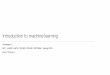 Introduction to machine learning - GitHub Pages · Introduction to machine learning Recitation 2 MIT -6.802 / 6.874 / 20.390 / 20.490 / HST.506 -Spring 2019 SachitSaksena