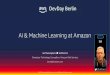 AI & Machine Learning at Amazonaws-de-media.s3.amazonaws.com/images/DevDays 2018/AI1-AI & Machine... · AWS DeepLens HD video camera Custom-designed deep learning inference engine