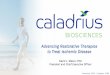 Advancing Restorative Therapies to Treat Ischemic Disease · reliance on forward-looking statements, which speak only as of the date of this Investor Presentation. Caladrius does
