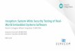 Inception: System-Wide Security Testing of Real- World Embedded … · 2019-12-18 · Inception: System-Wide Security Testing of Real-World Embedded Systems Software Nassim Corteggiani