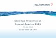 29 July 2015 - Subsea 7 · 2016 $2.3bn (32%) 2015 $2.1bn (29%) Q2 Backlog and order intake • Backlog of $7.2 billion as at 30 June 2015, • $0.9 billion order intake – No material