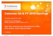Celanese Q4 & FY 2015 Earnings · This presentation may contain "forward-looking statements," which include information concerning the company's plans, objectives, goals, strategies,