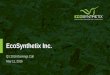 EcoSynthetix Inc.ecosynthetix.com/wp-content/...Q1_webcast_slides-1.pdfMay 11, 2016. ECOSYNTHETIX INC. 2 FORWARD LOOKING STATEMENTS Certain statements contained in this document and