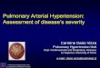 Pulmonary Arterial Hypertension: Assessment of disease’s ... · Pulmonary Hypertension Unit La Sapienza University oi Rome Functional class & with survival Sitbon O, et al. J Am