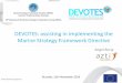 DEVOTES: assisting in implementing the Marine Strategy ... · DEVOTES: assisting in implementing the Marine Strategy Framework Directive Angel Borja Brussels, 11th November 2016 