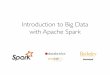 Introduction to Big Data with Apache Spark...• Supported by pySpark DataFrames (SparkSQL)" • Some of the functionality SQL provides:" » Create, modify, delete relations" » Add,