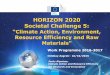 HORIZON 2020 Societal Challenge 5 · 1- Introduction: Horizon 2020 • Main R&I programme in the world, with an investment of €77 billion between 2014-2020. • Priority: IMPACT