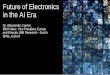 Future of Electronics in the AI Era - Ecsel Ju · Moore’s Law 1995 Metcalfe’s Law Today ... Constant innovations in device structure while undergoing many orders of magnitude