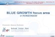 BLUE GROWTH focus area - bsrbioeconomy.net · 1 BLUE GROWTH focus area in HORIZON2020 Presenter: Bożena Podlaska Realizing the Bioeconomy in the Baltic Sea Region – Workshop III