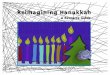 Hanukkah Resource Guide - Our Jewish Community · Hanukkah is a holiday that values light in a season when the days are short, warm when the nights are cold, hope when there seemed