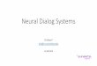 Neural Dialog Systems - Columbia Universitykathy/NLP/2019/ClassSlides/Class21-Dialog/dialog... · End-to-end neural dialog systems Basic idea: reuse MT encoder-decoder model RNNs
