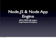 Node.JS & Node App Engine - O'Reillyvelocity.oreilly.com.cn/2011/ppts/cnode-app-engine.pdf · net & http • myNet.js • 在沙箱内替换node自带的net模块 • 将TCP端口监听映射为unix