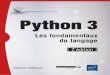 Sébastien CHAZALLET Python 3 - Fnacmultimedia.fnac.com/multimedia/editorial/pdf/9782409001598.pdf · Python 3 Les fondamentaux du langage 38,90 € ISBN : 978-2-409-00159-8 Sébastien