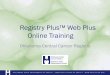 Registry Plus™ Web Plus Online Training Plus Training PowerPoint (2018).pdfBefore Proceeding with Training • Use the speakers on your computer to hear the audio • Must have a