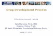 Drug Development Process - UC Davis Health · New Drug Application (NDA) A formal proposal that FDA approves the new drug for sale and marketing in the US. The NDA contains extensive