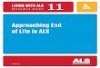 ALS Sec 11 REV FINALApproaching End of Life in ALS 11-7 different from the grief that occurs after the death. Symptoms of anticipatory grief include: epressionD eeling a greater-than-usual