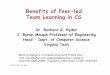Benefits of Peer-led Team Learning in CS - Peoplepeople.cs.vt.edu/ryder/SEES-Nov2012-PLTL.pdf · • The stuff we did was cool and I learned a lot!!! • This class is very helpful