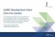 AAMC Standardized Video Interview Update · AAMC Standardized Video Interview Update. This information was delivered to the AAMC Group on Student Affairs, Group on Educational Affairs,