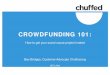 CROWDFUNDING 101 - NTCOSS€¦ · CROWDFUNDING 101: How to get your social cause project funded Bec Bridges, Customer Advocate Chuffed.org @Chuffed