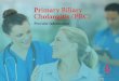 Primary Biliary Cholangitis (PBC)Primary Biliary Cholangitis: Diagnosis • 95% of cases occur in women aged 35 to 70. • Often discovered through abnormal results on routine liver