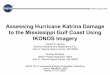 Assessing Hurricane Katrina Damage to the Mississippi Gulf ... · Assessing Hurricane Katrina Damage to the Mississippi Gulf Coast Using IKONOS Imagery Joseph P. Spruce Science Systems