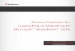 Proven Practices for Upgrading or Migrating to …...1 Migration to SharePoint 2016 Proven Practices for Upgrading or Migrating to Microsoft® SharePoint® 2016 LIMITED TIME OFFER: