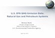 U.S. EPA GHG Emission Data: Natural Gas and …...U.S. EPA GHG Emission Data: Natural Gas and Petroleum Systems Melissa Weitz Climate Change Division Office of Atmospheric Programs